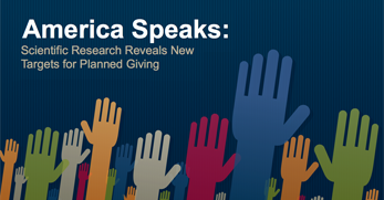 America Speaks: Scientific Research Reveals New Targets for Planned Giving