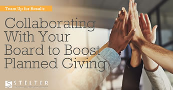 Team Up for Results: Collaborating with Your Board to Boost Planned Giving