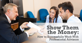 Show them the Money: How to successfully work with professional advisors