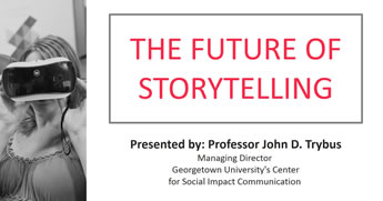The Future of Storytelling: What Will Change, What Won't and Why It Matters